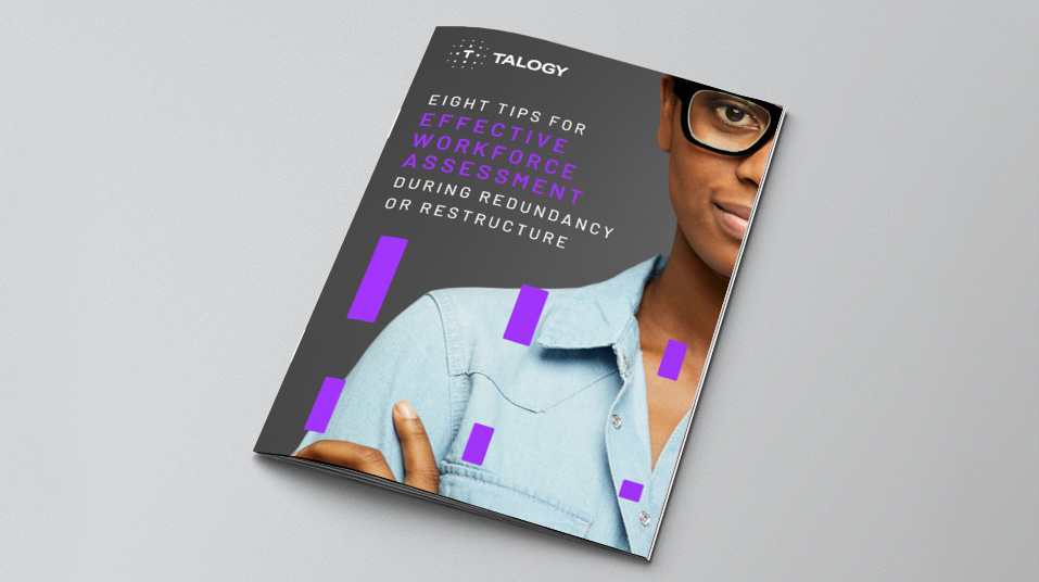 8 tips for effective workforce assessment during redundancy or restructure