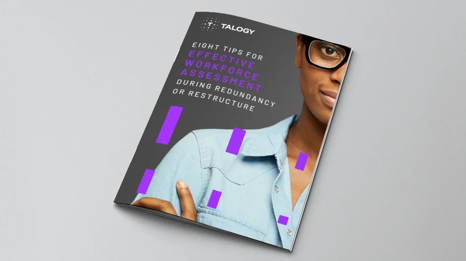 8 tips for effective workforce assessment during redundancy or restructure