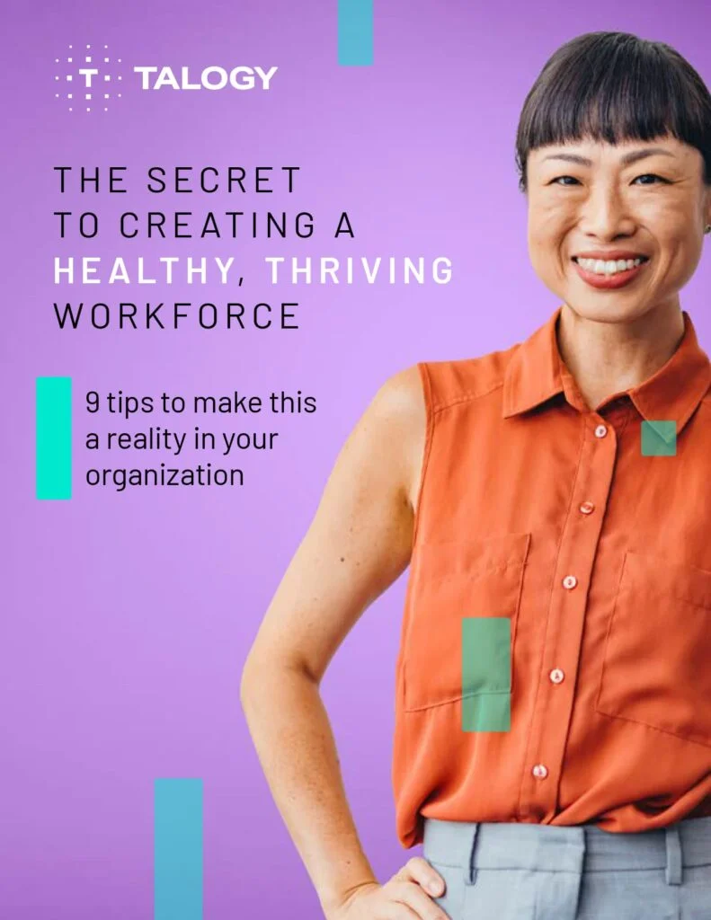 the secret to creating a healthy thriving workforce